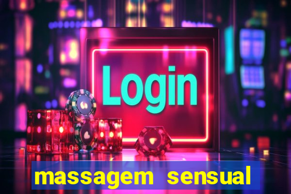 massagem sensual novo hamburgo